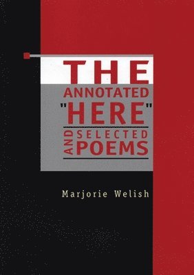 Marjorie Welish - Annotated "Here" and Selected Poems, Häftad