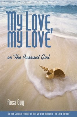 bokomslag My Love, My Love: Or the Peasant Girl