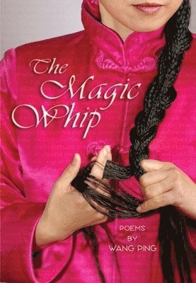 Wang Ping - Magic Whip, Häftad