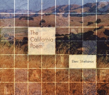 Eleni Sikelianos - California Poem, Häftad