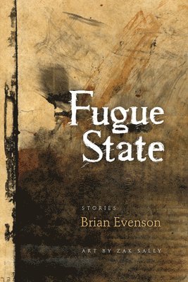 Brian Evenson - Fugue State, Häftad