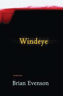 Brian Evenson - Windeye, Häftad