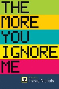 bokomslag The More You Ignore Me