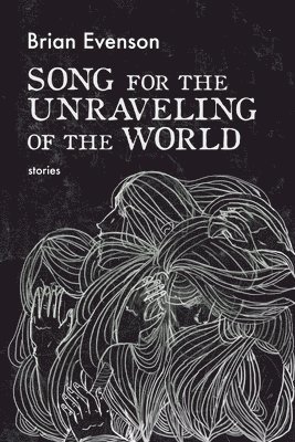 Song for the Unraveling of the World 1