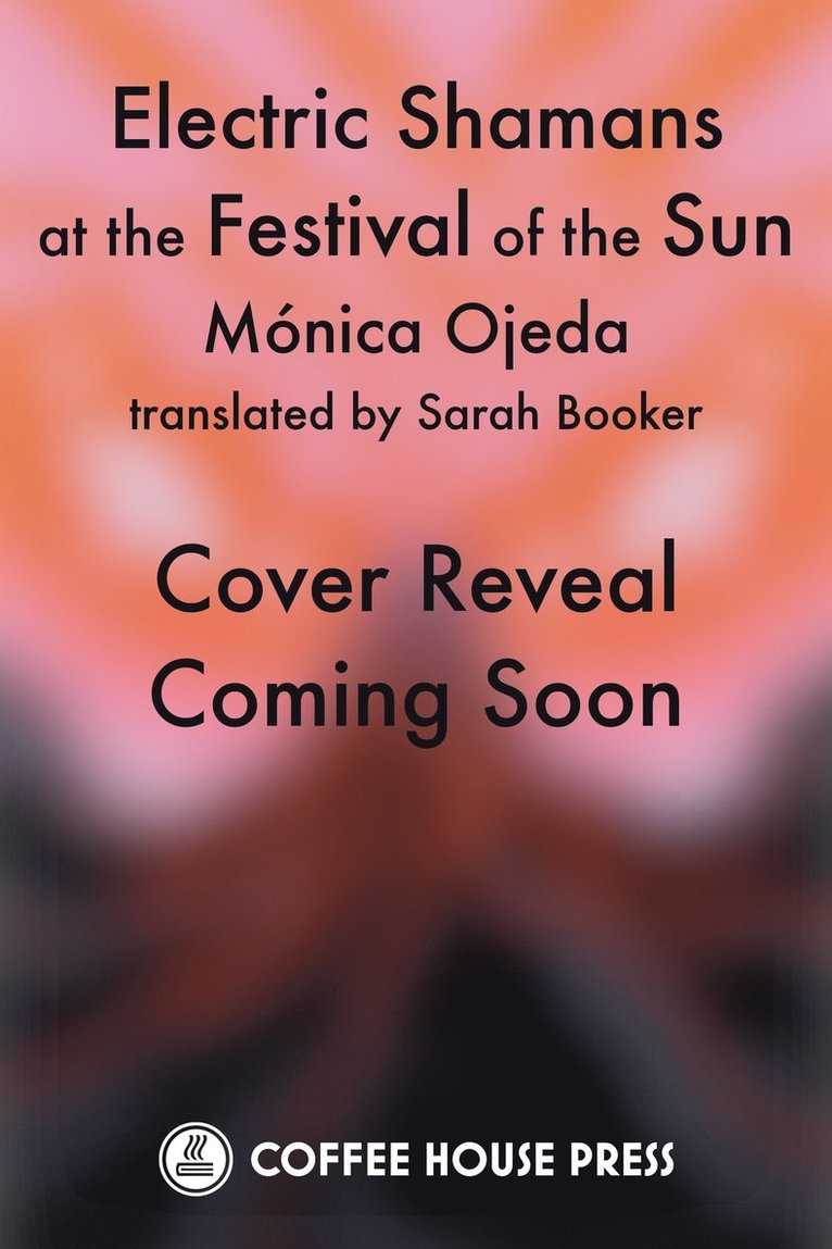 Mnica Ojeda, Mónica Ojeda - Electric Shamans at the Festival of the Sun, Häftad