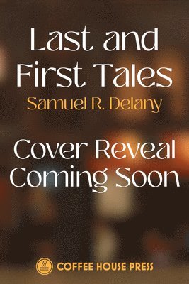 Samuel R Delany, Samuel R. Delany - Last and First Tales, Häftad
