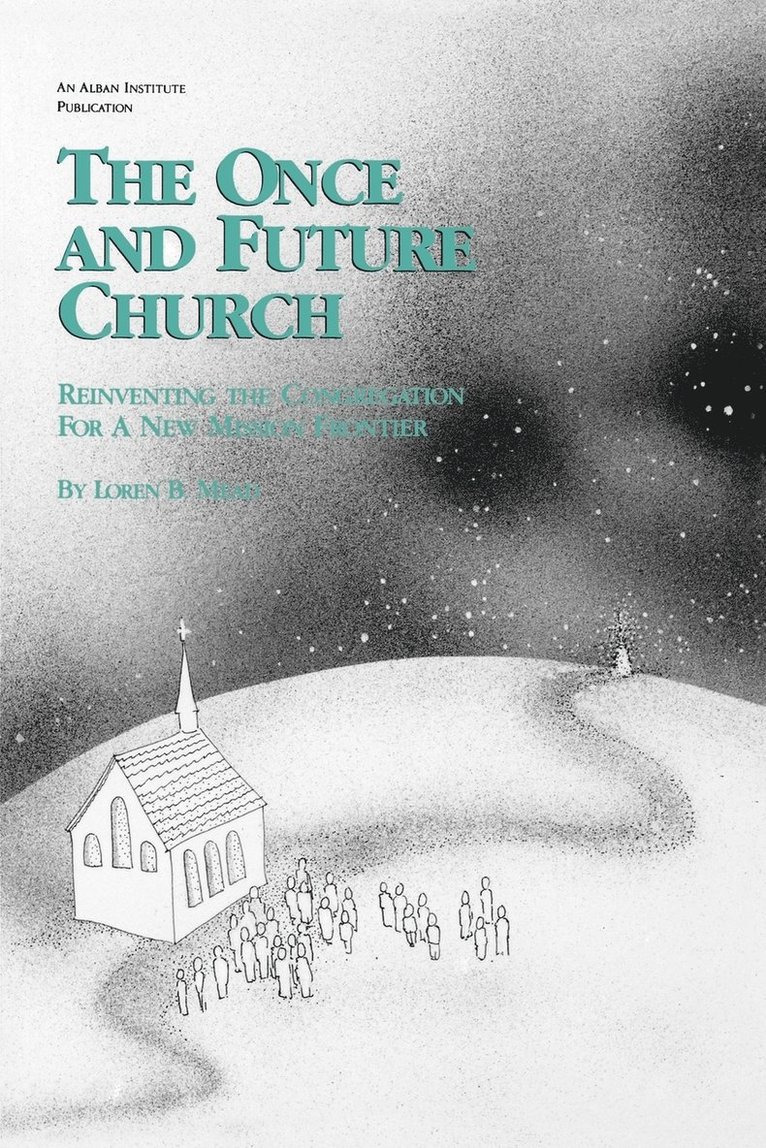 Loren B. Mead - Once and Future Church, Häftad