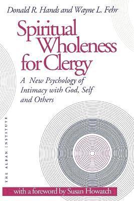 Donald R. Hands, Wayne L. Fehr - Spiritual Wholeness for Clergy, Häftad