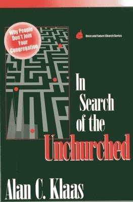 Alan  C. Klaas, Alan C. Klaas - In Search of the Unchurched, Häftad