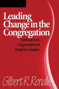 bokomslag Leading Change in the Congregation