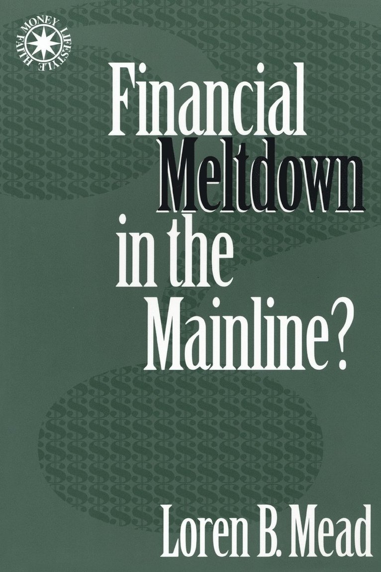 Loren B. Mead - Financial Meltdown in the Mainline?, Häftad