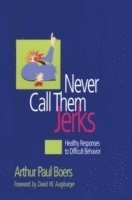 bokomslag Never Call Them Jerks
