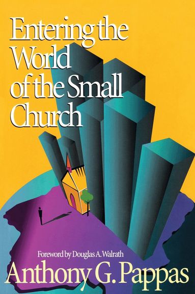 Anthony G. Pappas - Entering the World of the Small Church, Häftad