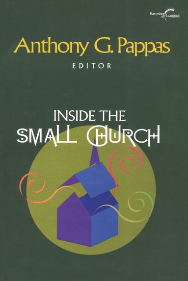 Anthony G. Pappas - Inside the Small Church, Häftad