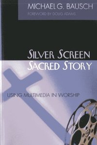 bokomslag Silver Screen, Sacred Story