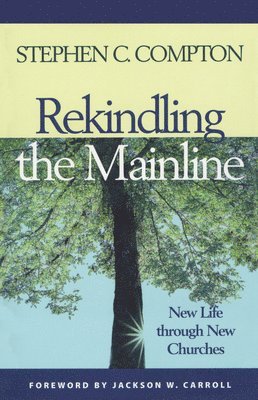 Stephen C. Compton - Rekindling the Mainline, Häftad