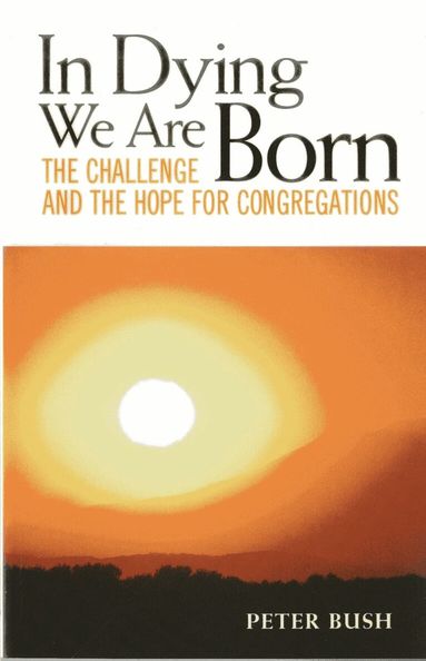 Peter Bush - In Dying We Are Born, Häftad