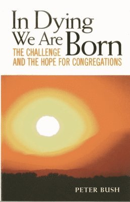 Peter Bush - In Dying We Are Born, Häftad