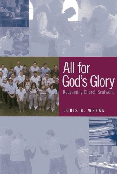 Louis B. Weeks - All for God's Glory, Häftad
