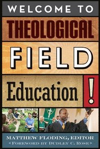 bokomslag Welcome to Theological Field Education!