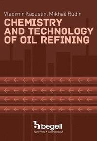 bokomslag Chemistry and Technology of Oil Refining