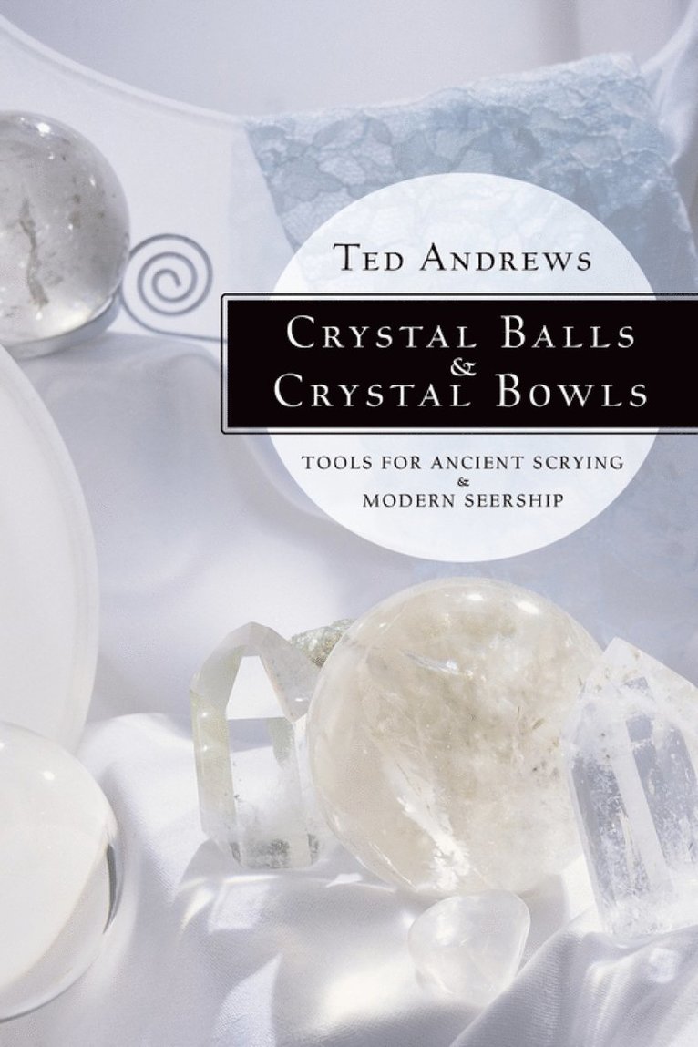 Ted Andrews - Crystal Balls & Crystal Bowls, Häftad