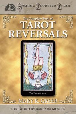 bokomslag The Complete Book of Tarot Reversals