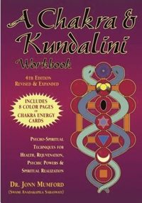 bokomslag A Chakra & Kundalini Workbook: Psycho-Spiritual Techniques for Health, Rejuvenation, Psychic Powers & Spiritual Realization