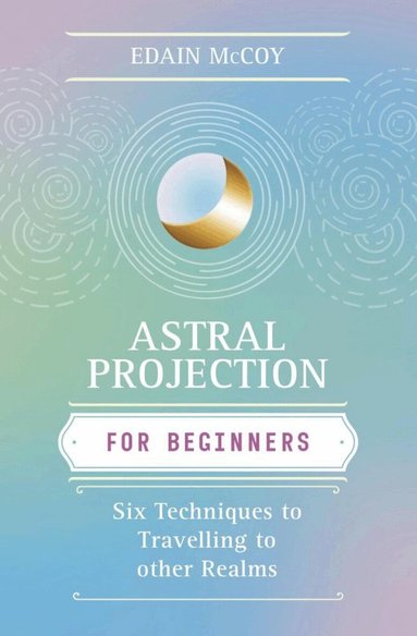Edain Mccoy - Astral Projection for Beginners, Häftad