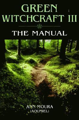 bokomslag Green Witchcraft III: The Manual