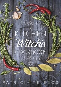 bokomslag A Kitchen Witch's Cookbook