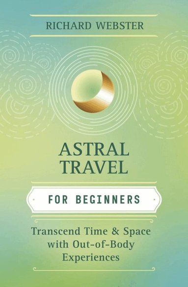Richard Webster - Astral Travel for Beginners, Häftad