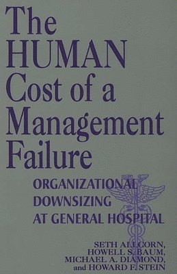 Seth Allcorn, Howell S. Baum, Michael A. Diamond, Howard F. Stein - Human Cost of a Management Failure, Inbunden