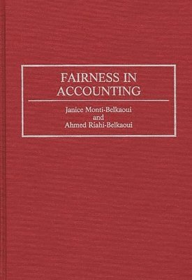 Ahmed Riahi-Belkaoui, Janice Monti-Belkaoui - Fairness in Accounting, Inbunden