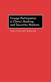 bokomslag Foreign Participation in China's Banking and Securities Markets