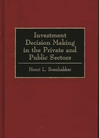 bokomslag Investment Decision Making in the Private and Public Sectors
