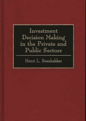 bokomslag Investment Decision Making in the Private and Public Sectors