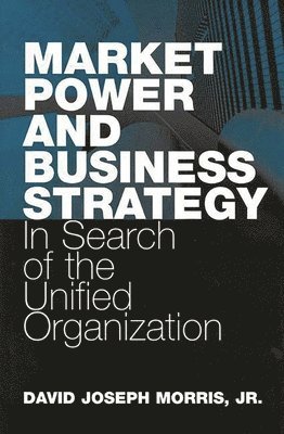 Market Power and Business Strategy 1