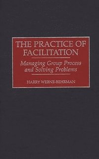 bokomslag The Practice of Facilitation