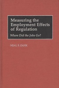 bokomslag Measuring the Employment Effects of Regulation