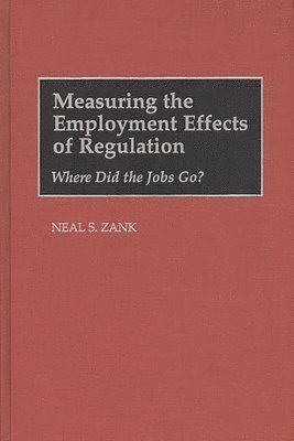 bokomslag Measuring the Employment Effects of Regulation