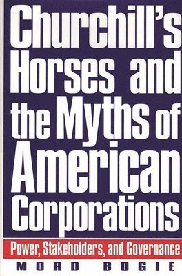 bokomslag Churchill's Horses and the Myths of American Corporations