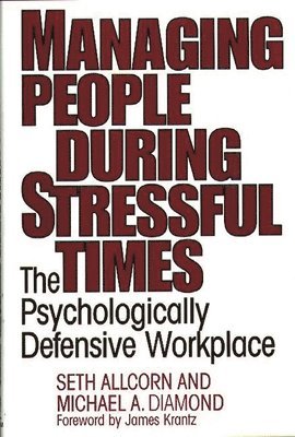 Seth Allcorn, Michael A. Diamond - Managing People During Stressful Times, Inbunden