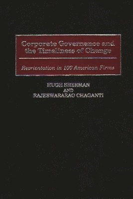 Rajeswarar S. Chaganti, Hugh D. Sherman, Hugh Sherman, Rajeswararao Chaganti - Corporate Governance and the Timeliness of Change, Inbunden