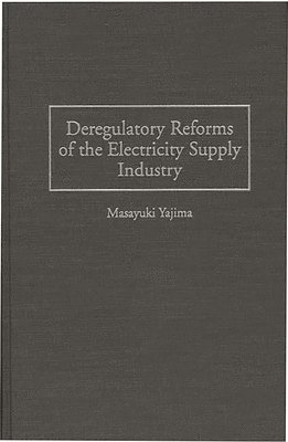 Deregulatory Reforms of the Electricity Supply Industry 1