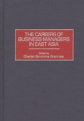 bokomslag The Careers of Business Managers in East Asia