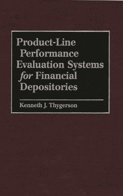 Kenneth J. Thygerson, Unknown - Product-Line Performance Evaluation Systems for Financial Depositories, Inbunden