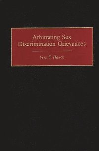 bokomslag Arbitrating Sex Discrimination Grievances