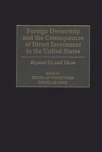 bokomslag Foreign Ownership and the Consequences of Direct Investment in the United States