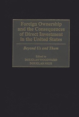 Foreign Ownership and the Consequences of Direct Investment in the United States 1